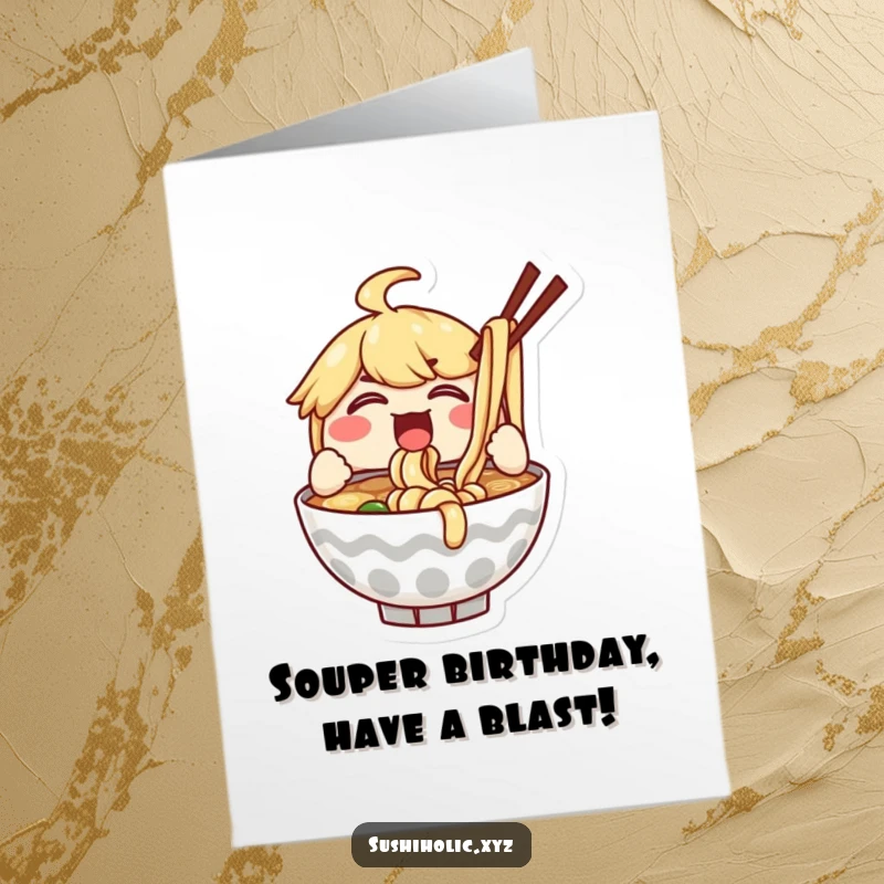 Funny Free Printable Birthday Card: Delighted ramen bowl character enthusiastically slurping noodles, celebrating your birthday.